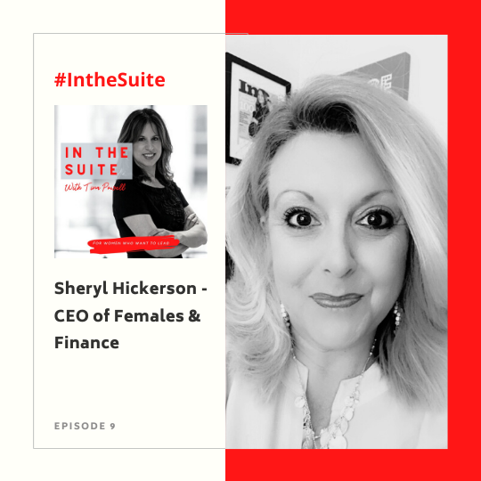 In the Suite Podcast Ep 10: Starting a Movement and a Male Ally Network with Sheryl Hickerson, CEO of Females & Finance