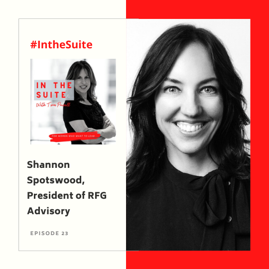 Read more about the article In The Suite Podcast Episode 23: Being All-In and Iterating Towards Excellence with Shannon Spotswood, President of RFG Advisory