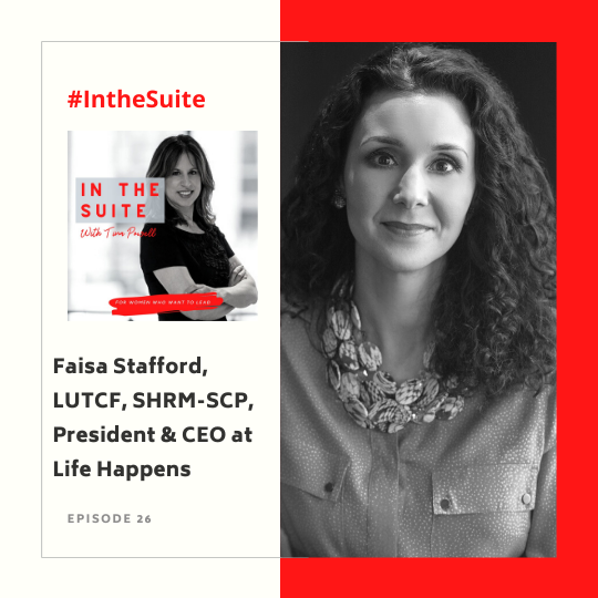 Read more about the article In The Suite Podcast Episode 26: Inspiring Personal Financial Responsibility and Leadership in Life Insurance with Faisa Stafford, LUTCF, SHRM-SCP, President & CEO Life Happens